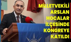 AK Partili Hasan Arslan, Hocalar İlçesinde Coşkulu Kongreye Katıldı