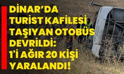 Dinar’da turist kafilesi taşıyan otobüs devrildi: 1'i ağır 20 kişi yaralandı!