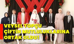 Veysel Topçu,  çiftin mutluluklarına ortak oldu!