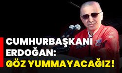 Cumhurbaşkanı Erdoğan: Göz yummayacağız!