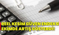 Reel Kesim Güven Endeksi, ekimde artış gösterdi!