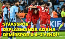 Sivasspor, deplasmanda Adana Demirspor'u 4-2 yendi!