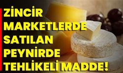 Zincir Marketlerde Satılan Peynirde Tehlikeli Madde!