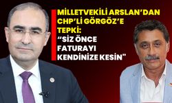 Milletvekili Arslan’dan CHP’li Görgöz’e tepki: “Siz önce faturayı kendinize kesin"