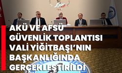 2024-2025 Akademik Yılı AKÜ ve AFSÜ Güvenlik Toplantısı, Vali Yiğitbaşı’nın Başkanlığında Gerçekleştirildi