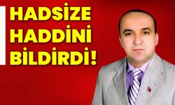 HADSİZE HADDİNİ BİLDİRDİ!