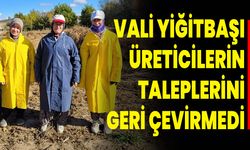 Vali Yiğitbaşı Üreticilerin Taleplerini Geri Çevirmedi