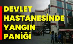 Devlet Hastanesinde Yangın Paniği