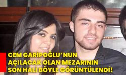 Cem Garipoğlu’nun açılacak olan mezarının son hali böyle görüntülendi!