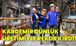 KARDEMİR günlük üretimiyle rekor kırdı