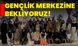 Gençlik Merkezine bekliyoruz!