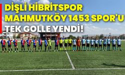 Dişli Hibritspor, Mahmutköy 1453 Spor'u tek golle yendi!