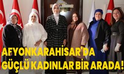 Afyonkarahisar'da Güçlü Kadınlar bir arada!