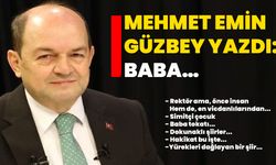 Mehmet Emin Güzbey yazdı: Baba…