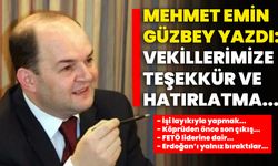 Mehmet Emin Güzbey yazdı: “Vekillerimize teşekkür ve hatırlatma...”