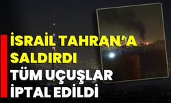 İsrail Tahran'a Saldırdı Tüm Uçuşlar İptal Edildi