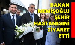 Sağlık Bakanı Kemal Memişoğlu, Gaziantep Şehir Hastanesini Ziyaret Etti