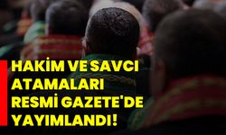 Hakim ve Savcı Atamaları Resmi Gazete'de Yayımlandı