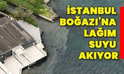 İstanbul Boğazı’na lağım suyu akıyor