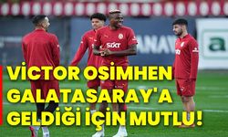 Victor Osimhen, Galatasaray'a geldiği için mutlu!