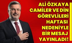 Ali Özkaya Camiler Ve Din Görevlileri Haftası nedeniyle bir mesaj yayınladı!