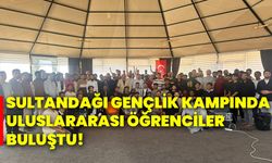 Sultandağı gençlik kampında uluslararası öğrenciler buluştu!