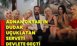 Adnan Oktar’ın Dudak Uçuklatan Serveti Devlete Geçti