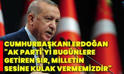 Cumhurbaşkanı Erdoğan: "AK Parti’yi bugünlere getiren sır, milletin sesine kulak vermemizdir"