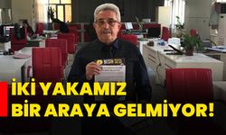 İki yakamız bir araya gelmiyor