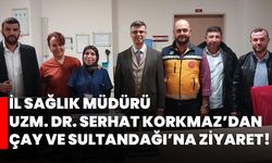 İl Sağlık Müdürü Uzm. Dr. Serhat Korkmaz’dan Çay ve Sultandağı’na ziyaret!