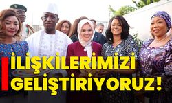 İLİŞKİLERİMİZİ GELİŞTİRİYORUZ!