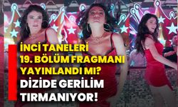 İnci Taneleri 19. Bölüm Fragmanı Yayınlandı mı? Dizide Gerilim Tırmanıyor!