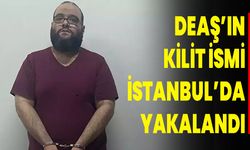 DEAŞ’ın kilit ismi İstanbul’da yakalandı