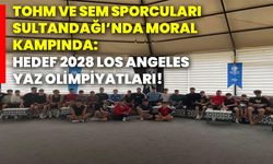 TOHM ve SEM Sporcuları, Sultandağı’nda Moral Kampında: Hedef 2028 Los Angeles Yaz Olimpiyatları!