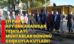 İYİ Parti Afyonkarahisar Teşkilatı, Muhtarlar Gününü Coşkuyla Kutladı!