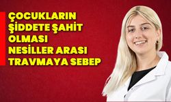 Çocukların şiddete şahit olması nesiller arası travmaya sebep