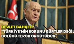 Devlet Bahçeli: "Türkiye'nin sorunu Kürtler değil, bölücü terör örgütüdür"