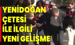 Yenidoğan Çetesi İle İlgili Yeni Gelişme