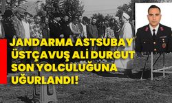 Jandarma Astsubay Üstçavuş Ali Durgut Son Yolculuğuna Uğurlandı!