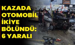 Kazada otomobil ikiye bölündü: 6 yaralı