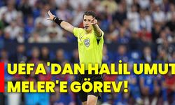 UEFA'dan Halil Umut Meler'e görev!