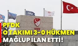 PFDK, o takımı 3-0 hükmen mağlup ilan etti!