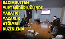 Bacım Sultan Yurt Müdürlüğü'nde Yaratıcı Yazarlık Atölyesi Düzenlendi