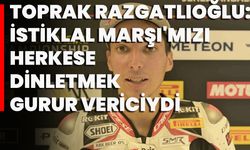 2024 Dünya Superbike şampiyonu Toprak Razgatlıoğlu: İstiklal Marşı'mızı herkese dinletmek gurur vericiydi