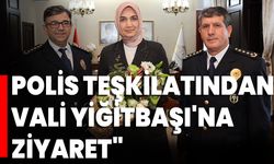 Polis Teşkilatından Vali Yiğitbaşı'na Ziyaret