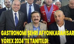 GASTRONOMİ ŞEHRİ AFYONKARAHİSAR, YÖREX 2024’TE TANITILDI