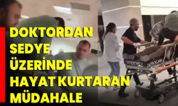 Siirt’te Doktordan Sedye Üzerinde Hayat Kurtaran Müdahale