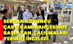 Serkan Koyuncu, Çarşı Cami bahçesinde başlayan  çalışmaları yerinde inceledi