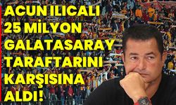 Acun Ilıcalı 25 milyon Galatasaray taraftarını karşısına aldı!