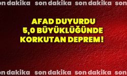 AFAD duyurdu 5,0 büyüklüğünde korkutan deprem!